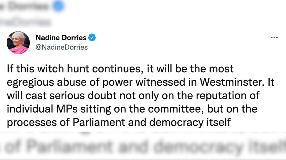 Culture Secretary Nadine Dorries tweeted: \u201cIf this witch hunt continues, it will be the most egregious abuse of power witnessed in Westminster.