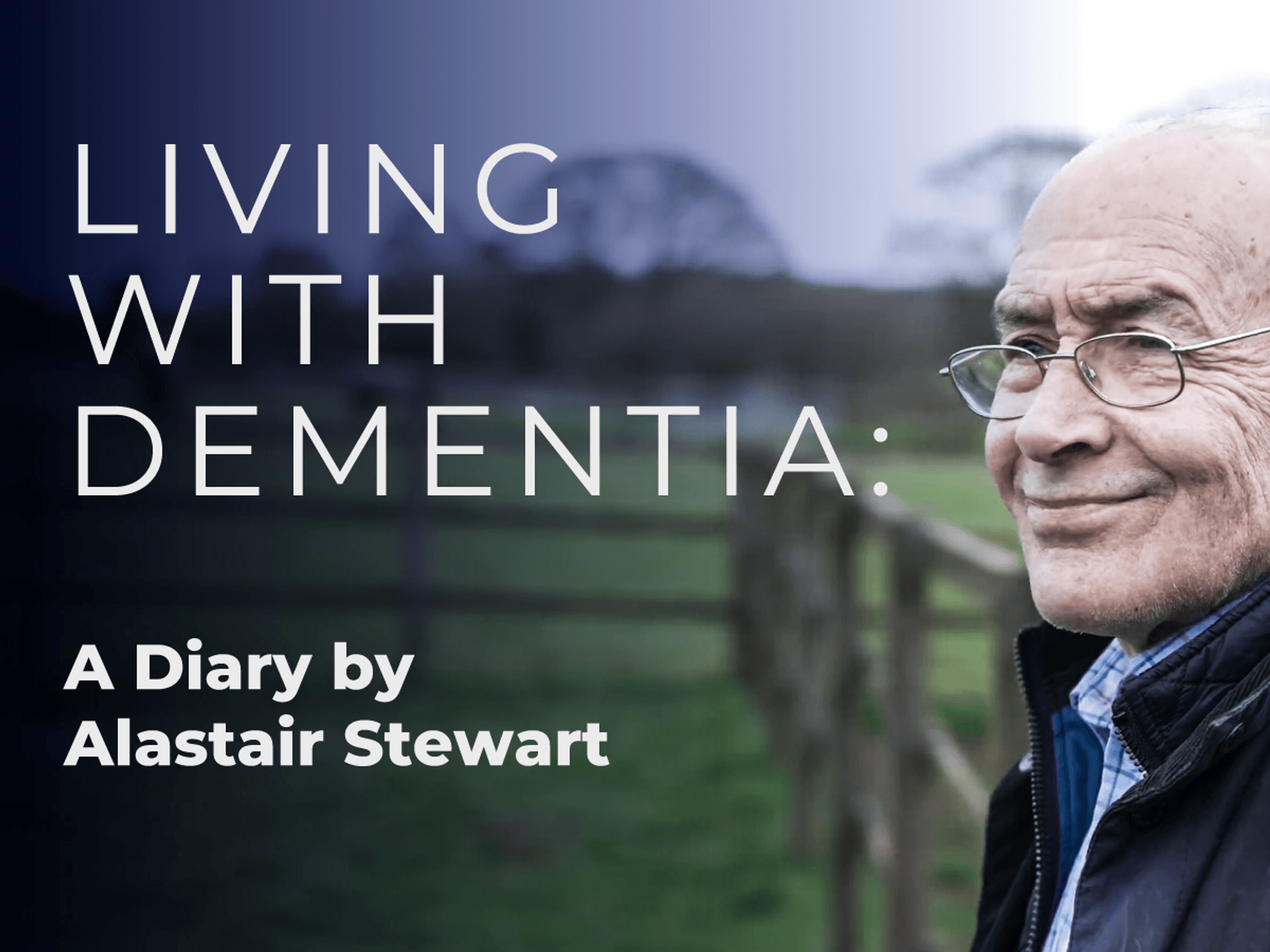 GB News presenter Alastair Stewart in pictures beside text which reads Living with Dementia: A Diary by Alastair Stewart