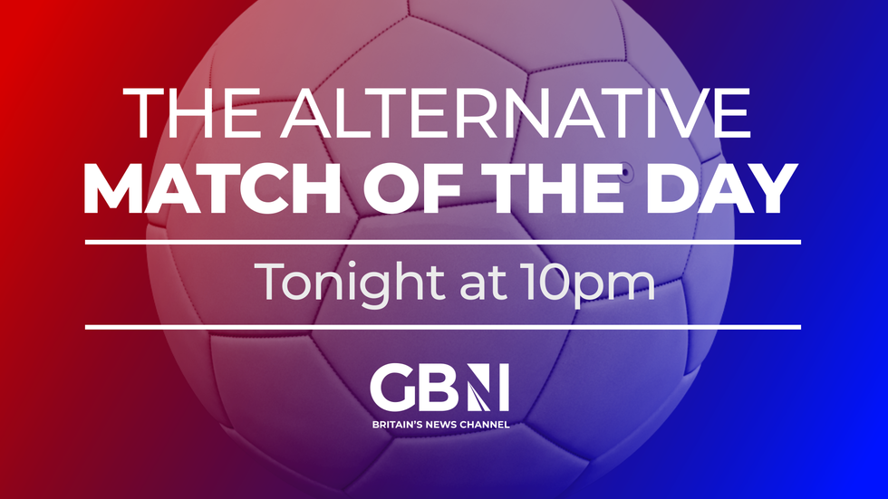 GB News\u2019 Alternative Match of the Day is live from 10pm.