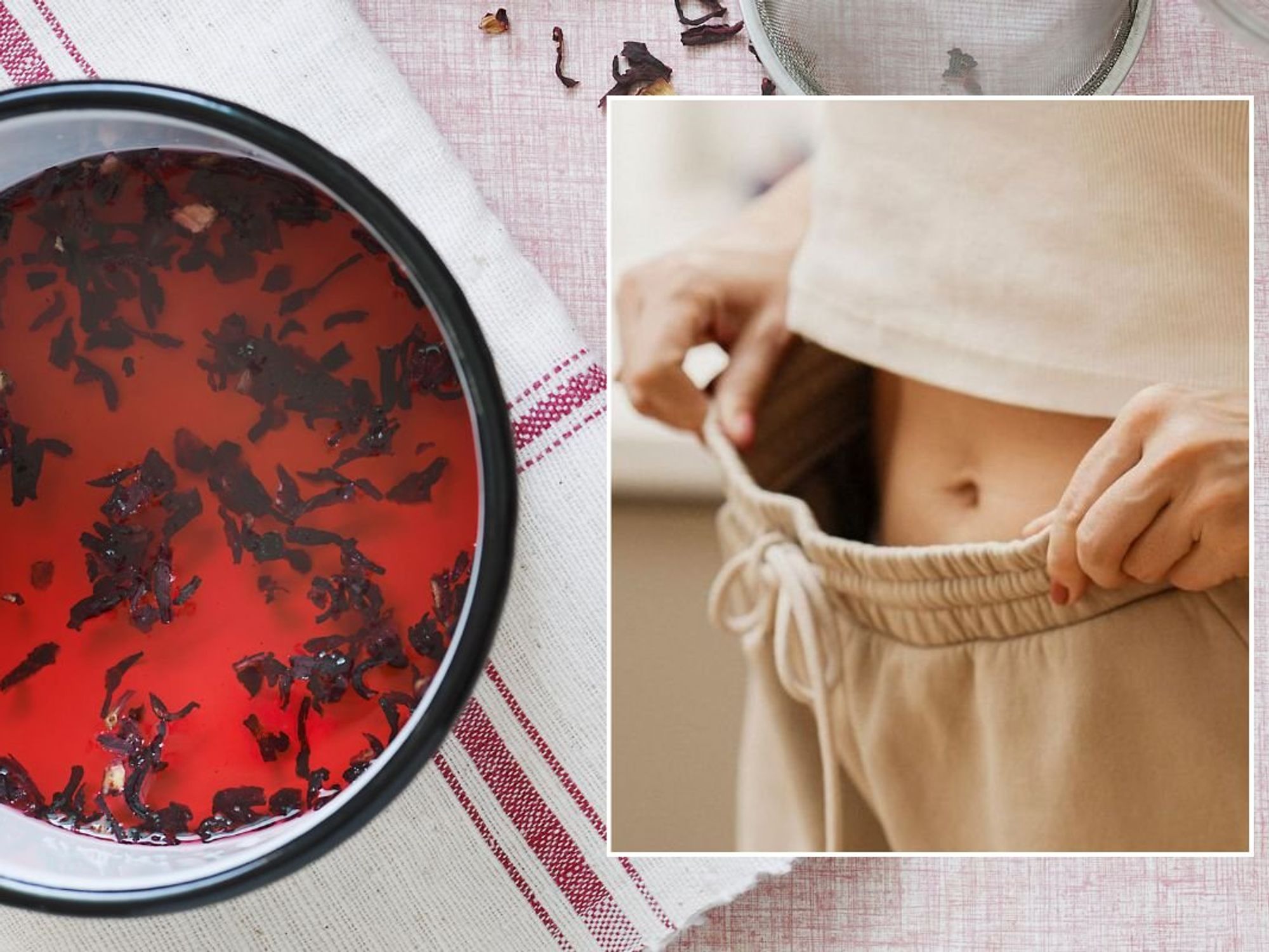 HIBISCUS TEA AND WOMAN HOLDING UP PANTS
