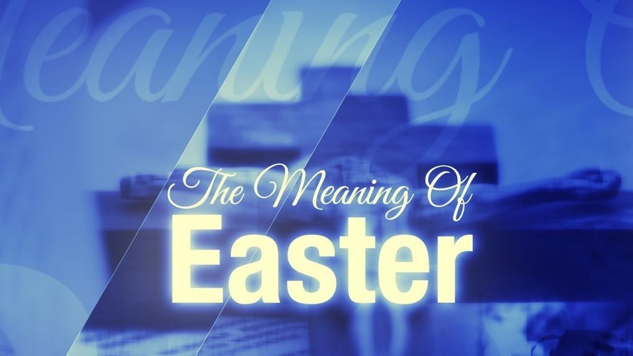 The Meaning of Easter - Saturday 8th April 2023