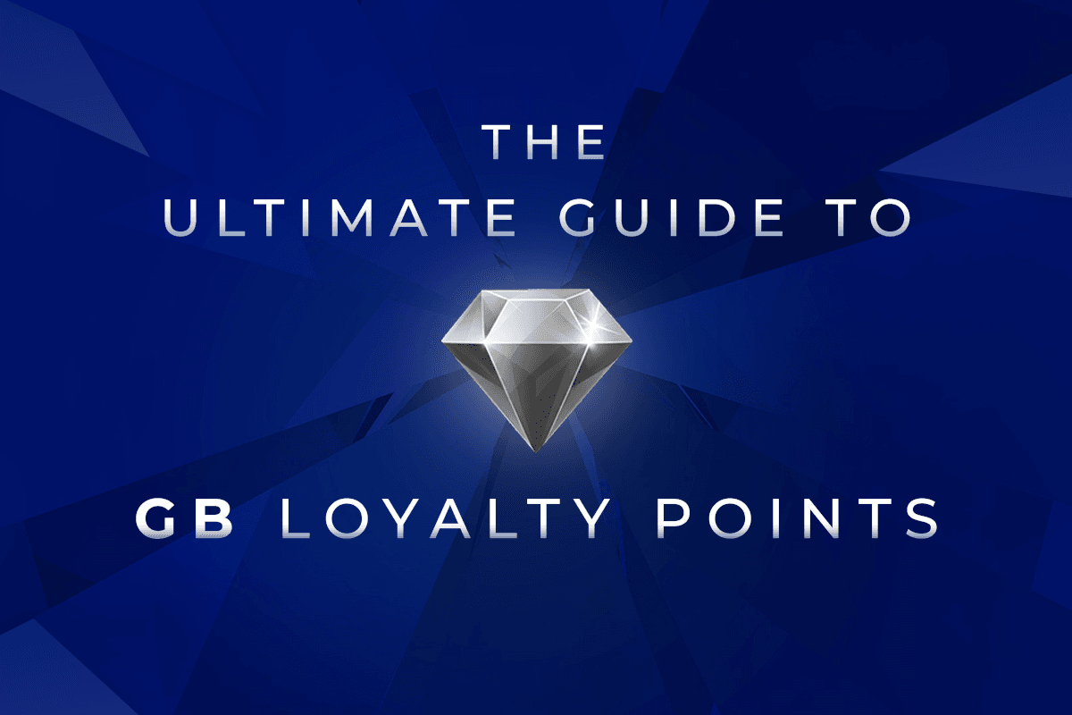The ultimate guide to GB Loyalty Points