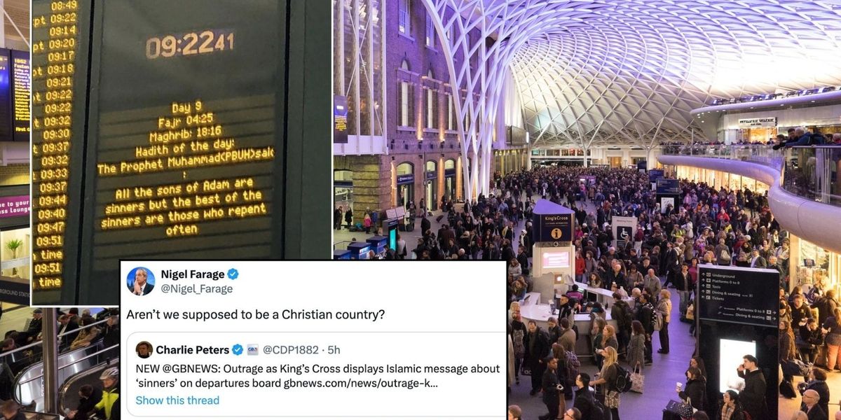 NextImg:'Aren't we supposed to be a Christian country?' Nigel Farage furious as King's Cross displays Islamic message on departures board