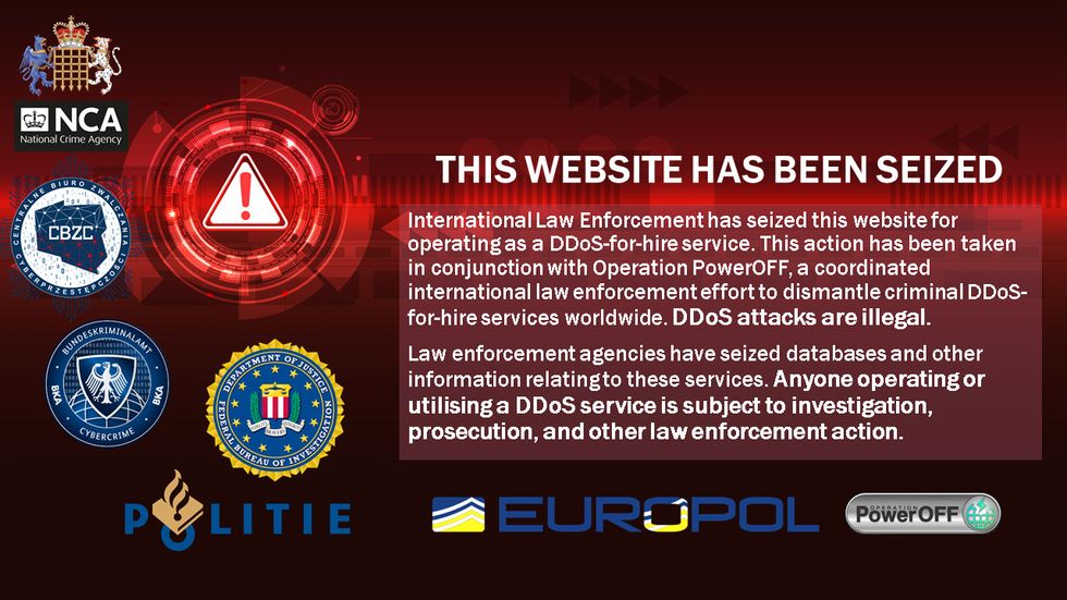 Web domains of the so called ‘booter’ services were replaced with a law enforcement splash page explaining that they had been seized and were no longer available for use.